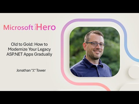 Jonathan "J." Tower - Old to Gold: How to Modernize Your Legacy ASP.NET Apps Gradually