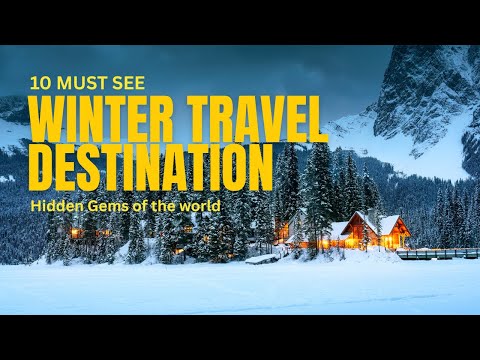 10 Winter Destinations You Must See Before They Get Too Popular
