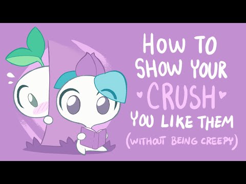 How to Show Your Crush You Like Them (Without Being Creepy)