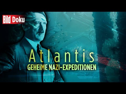 Hitlers Suche nach Atlantis – Geheime Nazi-Expeditionen | BILD Doku