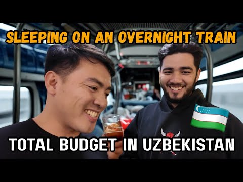 Sleeping on an Overnight Train + TOTAL BUDGET IN UZBEKISTAN 🇺🇿