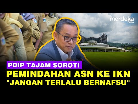 [FULL] Deddy PDIP Soroti Pemindahan ASN ke IKN: Jangan Terlalu Bernafsu, Nanti Kesusu Bahaya