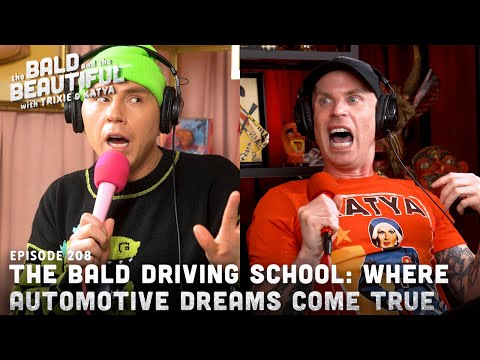 The Bald Driving School: Where Automotive Dreams Come True with Trixie and Katya | Bald & Beautiful
