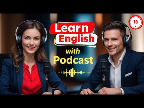 Learn English Fast with the English Learning Podcast Episode 16