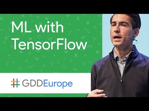 Machine Learning with TensorFlow (GDD Europe '17)