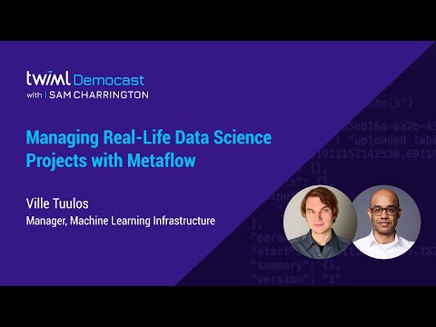 Managing Real-Life Data Science Projects with Metaflow - Democast #3