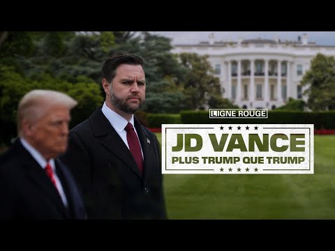 LIGNE ROUGE - JD Vance, plus Trump que Trump