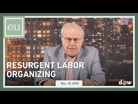 Economic Update: Resurgent Labor Organizing