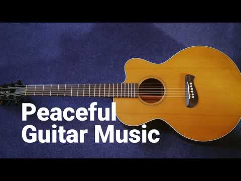 Peaceful Guitar Music | Relaxing Music | Pure Guitar Music