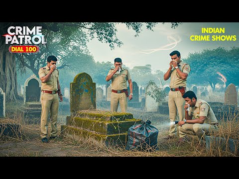 एक कब्र ने खोला 25 साल पुराना राज | Crime Patrol | Real Crime | New Episode 2025