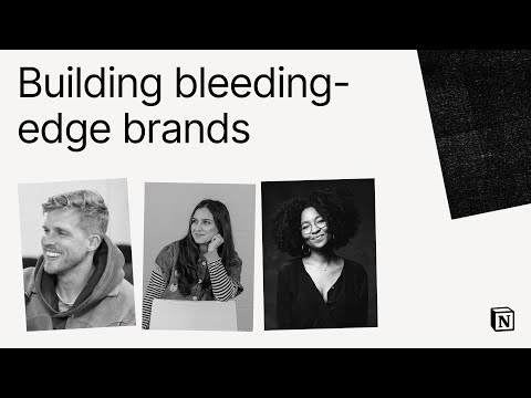 Make with Notion 2024: Building bleeding-edge brands (Oren John, Zaria Parvez, Nashilu Mouen)