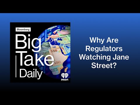 What Is Jane Street? And Why Are Regulators Watching It? | Big Take
