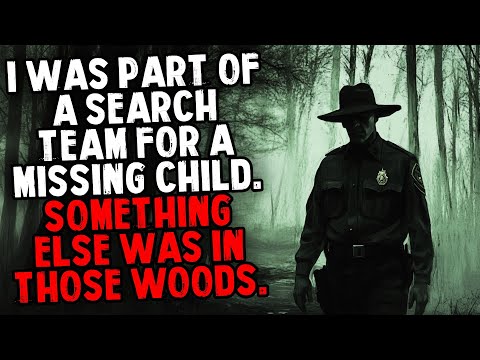 I Was Part of a Search Team For a Missing Child. Something Else Was in Those Woods.