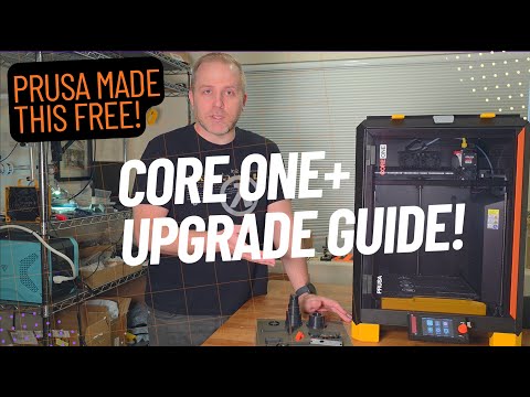 Prusa Core One to Core One+ Complete Upgrade Guide + Testing!