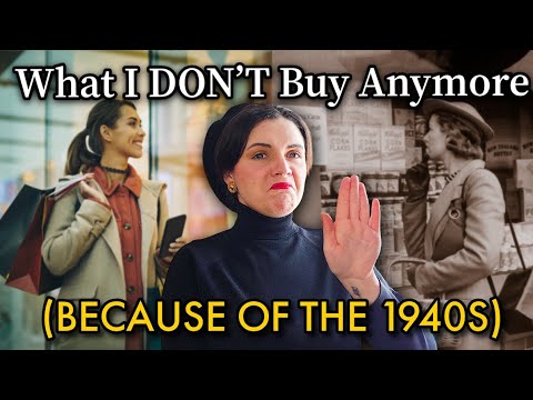 What I DON’T Buy Anymore (Because of the 1940s)