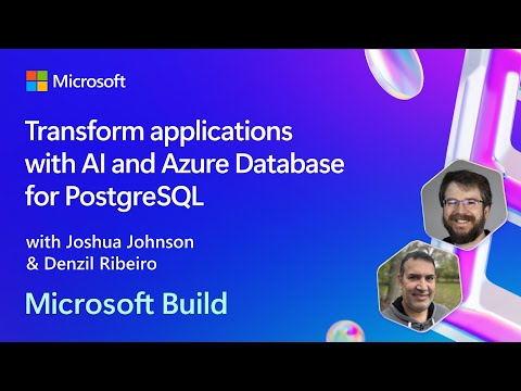 Transform applications with AI and Azure Database for PostgreSQL | BRK168