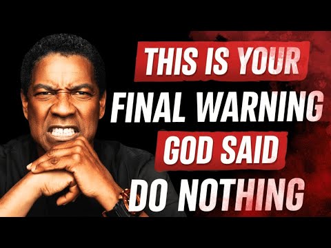 CHOSEN ONE, GOD SAID DO NOTHING – THIS IS YOUR FINAL WARNING | Denzel Washington Message