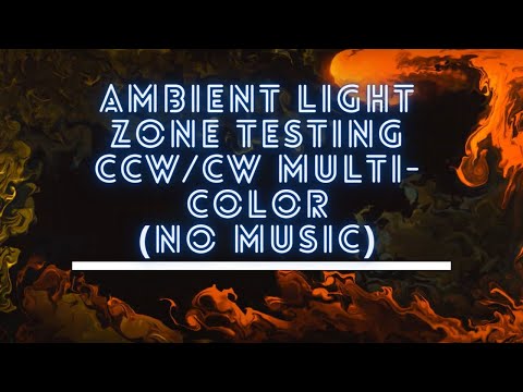 Ambient light zone testing CCW/CW multi-color