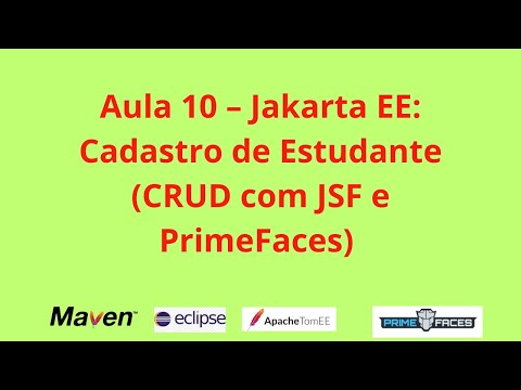 Aula 10 – Jakarta EE: Cadastro de Estudante (CRUD com JSF e PrimeFaces)