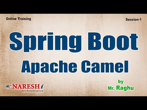 Spring Boot - Apache Camel | Session-1 by Mr. Raghu