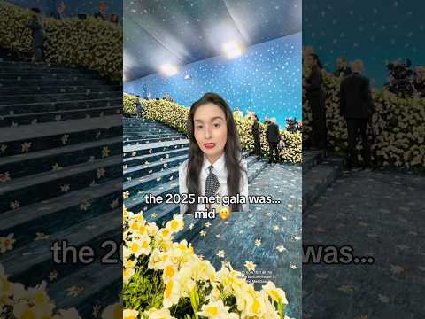 final thoughts on the 2025 met gala (it was mid!!!)