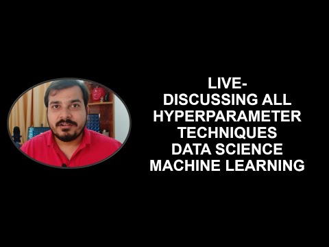Live-Discussing All Hyperparameter Tuning Techniques Data Science Machine Learning