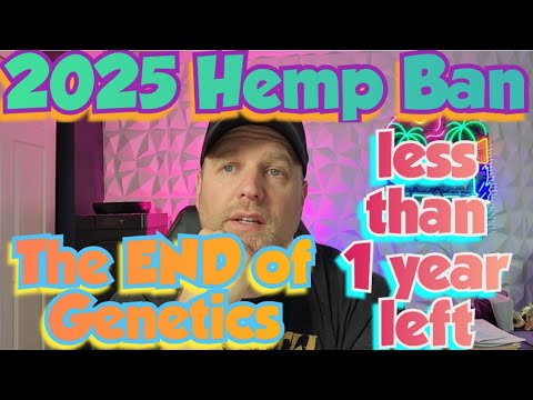 The END of Genetics 2025 Hemp Ban