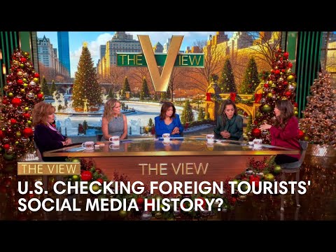 U.S. Plans to Check Foreign Tourists' Social Media History | The View