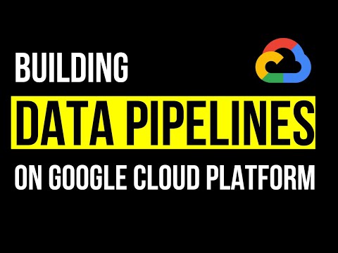 Building Data Pipelines on GCP #googlecloud #datapipelines #data