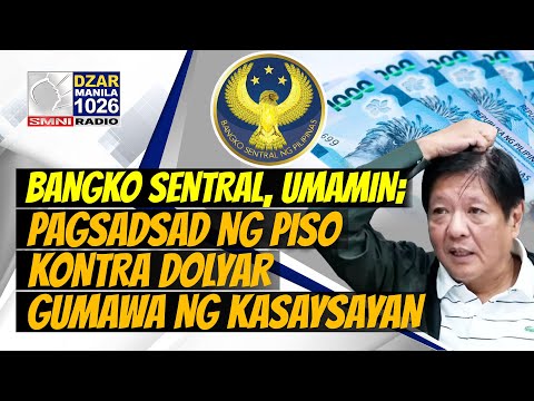 MakiAlam: Bangko Sentral, UMAMIN NA matapos gumawa ng kasaysayan ang PAGSADSAD ng PISO vs DOLYAR