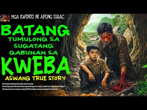 BATANG TUMULONG SA SUGATANG GABUNAN SA KWEBA | Aswang True Story