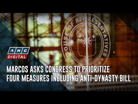 Marcos asks Congress to prioritize four measures including anti-dynasty bill | ANC