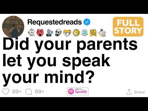 Did your parents let you speak your mind? [FULL STORY]