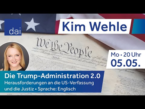Kim Wehle – Die Trump-Regierung 2.0. Herausforderungen für die US-Verfassung und die Justiz