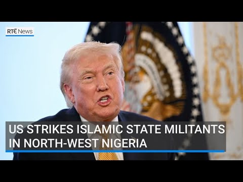 US strikes Islamic State militants in north-west Nigeria