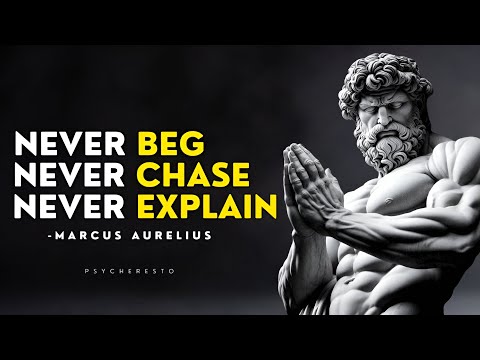 NEVER Beg, NEVER Chase, NEVER Explain – TURN SILENCE INTO A WEAPON THEY CAN'T ESCAPE | STOICISM