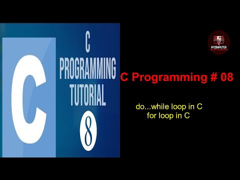 C Programing # 08 do...while loop in C & for loop in C in C By Rajesh Naiknaware