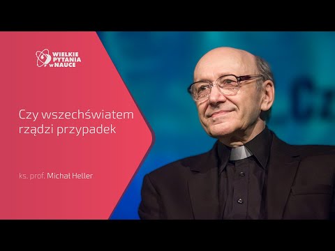 ks. prof. Michał Heller - „Czy wszechświatem rządzi przypadek?”