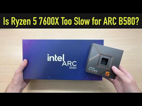 Unveiling Bottlenecks: Ryzen 5 7600X + Intel ARC B580