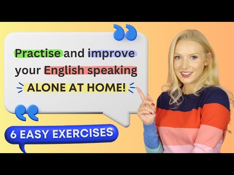 6 exercises to practise & improve speaking English at home ALONE!