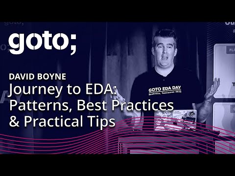Journey to EDA: Patterns, Best Practices & Practical Tips • David Boyne • GOTO 2023