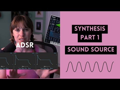 Basics of Synthesis Part 1: Sound Source