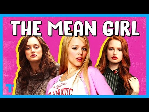 The Mean Girl Trope, Explained