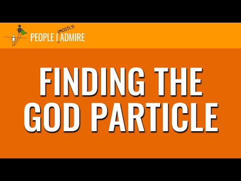 170. Finding the God Particle | People I (Mostly) Admire
