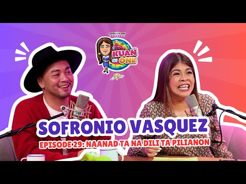 SOFRONIO VASQUEZ: ”Naanad ta na dili ta pilianon.” | KUAN ON ONE Bonus Ep w/ subs