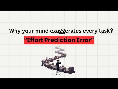 Effort Prediction Error: Why your mind exaggerates every task