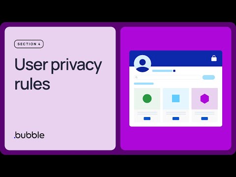 User privacy rules: Getting started with Bubble (Lesson 4.4)
