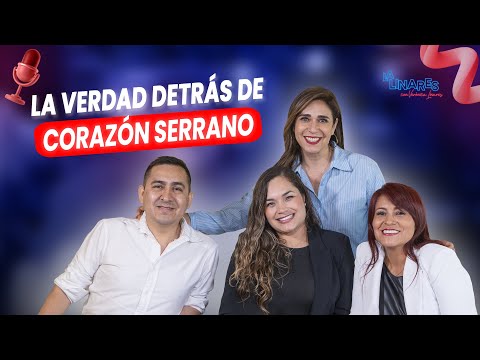 La verdad detrás de Corazón Serrano I Ep. 211 I La Linares