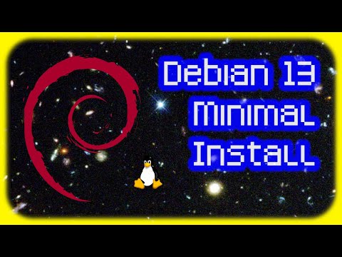 Debian 13: Trixie - Minimal Install HowTo