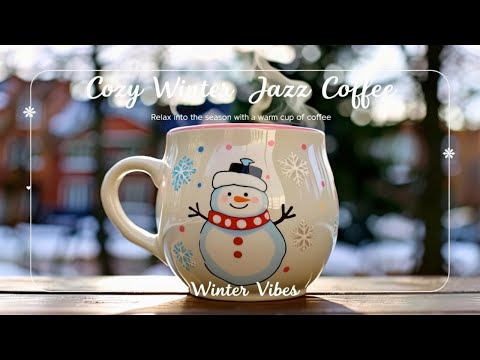 Cozy Winter Jazz Coffee ☕ Smooth Morning Bossa Nova for Relaxing & Study Vibes